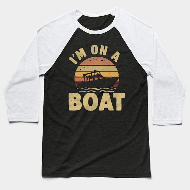 I'm on a Boat Baseball T-Shirt by Moulezitouna